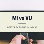 MI vs VU - Better TV Brand in India? - Answered